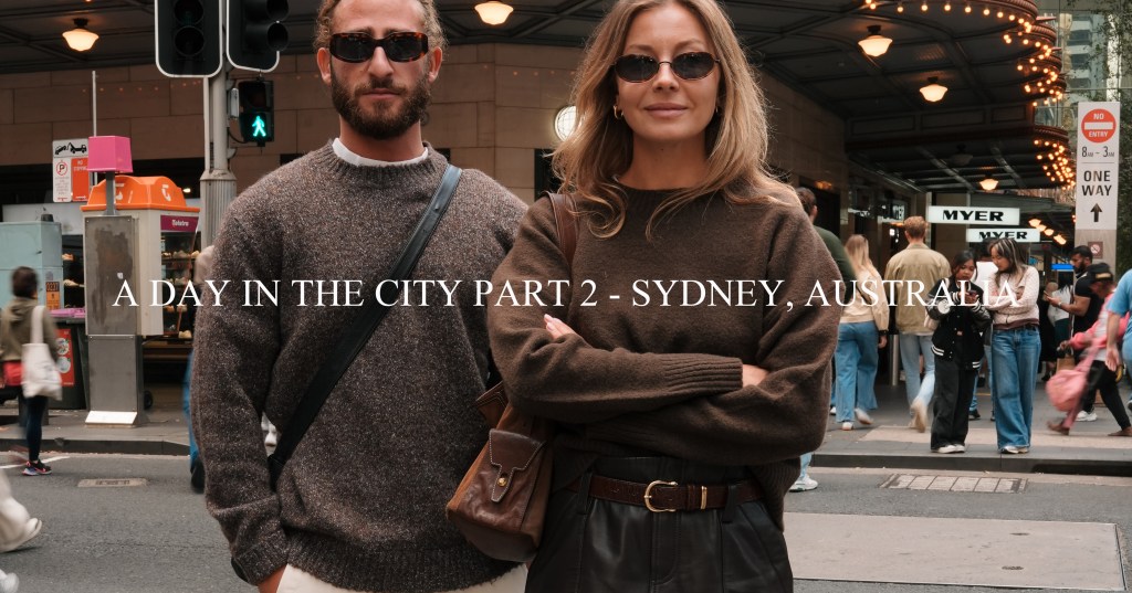 A Day in The City Part 2 – Sydney,&nbsp;Australia